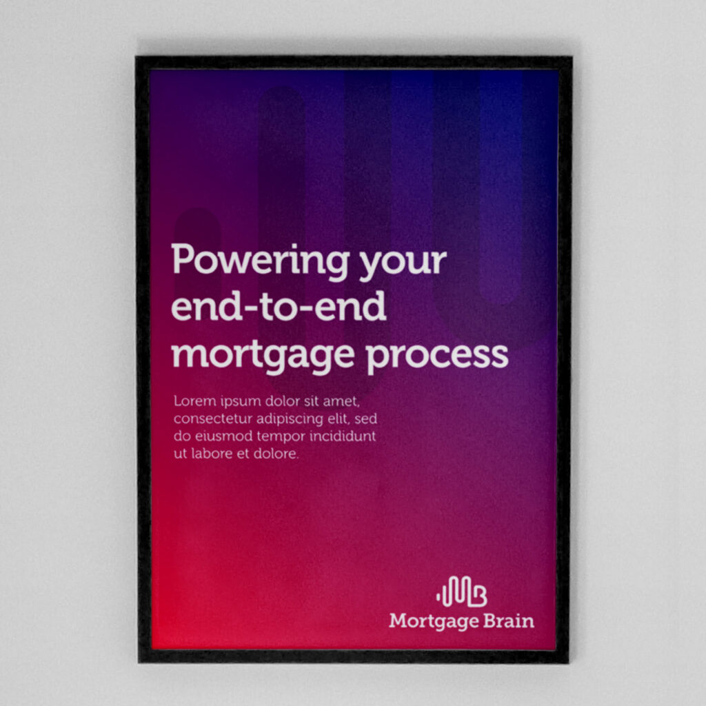 A framed Mortgage Brain poster on a gradient ground, headed "Powering your end-to-end mortgage process".